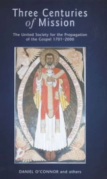 Image of Three Centuries of Mission by Daniel Oconnor Book