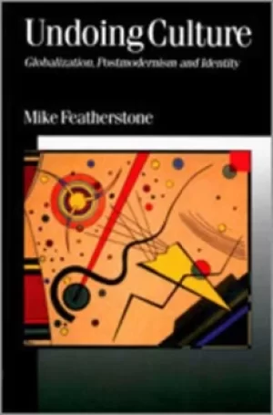 Image of Undoing Culture by Mike Featherstone
