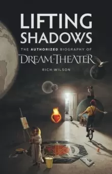 Image of Lifting Shadows The Authorized Biography of Dream Theater