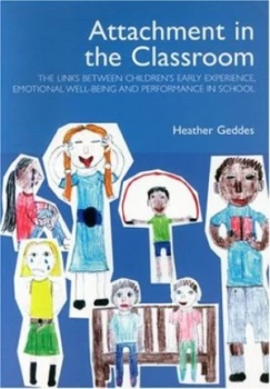 Image of Attachment in the Classroom by Heather Geddes Paperback