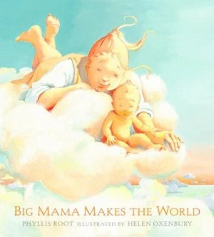 Image of Big Mama Makes the World by Phyllis Root and Helen Oxenbury Hardback