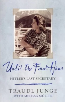 Image of Until the Final Hour by Traudl Junge Paperback