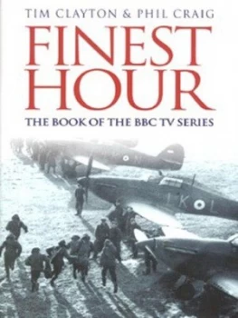 Image of Finest Hour by Tim Clayton and Phil Craig Hardback