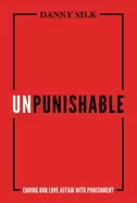 Image of unpunishable ending our love affair with punishment