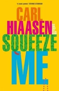 Image of Squeeze me - Carl Hiaasen - Hardback - Used