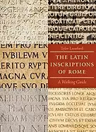 Image of latin inscriptions of rome a walking guide