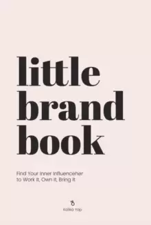 Image of Little Brand Book : Find Your Inner Influenceher to Work It, Own It, Bring It