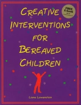 Image of Creative Interventions for Bereaved Children by Liana Lowenstein