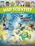 Image of mad scientist academy the weather disaster mcelligott matthew