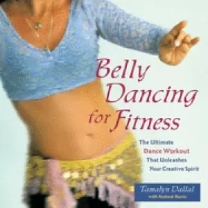 Image of belly dancing for fitness the ultimate dance workout that unleashes your cr