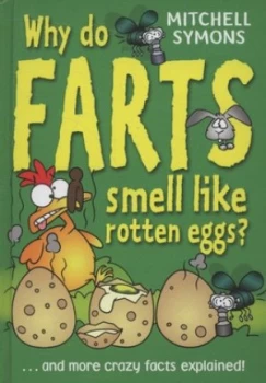 Image of Why Do Farts Smell like Rotten Eggs by Mitchell Symons Hardback