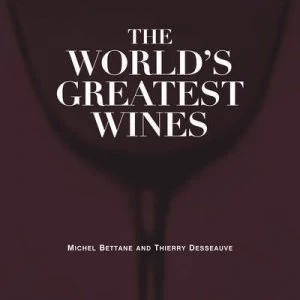 Image of Worlds Greatest Wines by Thierry Desseauve Hardback