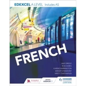 Image of Edexcel A level French (includes AS) by Amy C. Gregg, Wendy O'Mahony, Rod Hares, Kirsty Thathapudi, Karine Harrington...