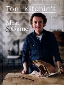 Image of Tom Kitchins Meat and Game by Tom Kitchin Hardback