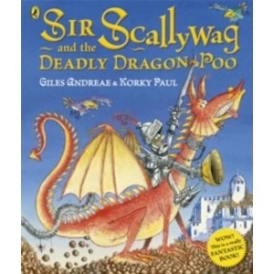 Image of Sir Scallywag and the Deadly Dragon Poo by Giles Andreae (Paperback, 2014)