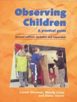 Image of Observing Children by Carole Sharman and Wendy Cross and Diana Vennis Paperback