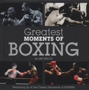 Image of Greatest Moments of Boxing by Ian Welch Hardback