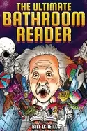 Image of ultimate bathroom reader interesting stories fun facts and just crazy weird