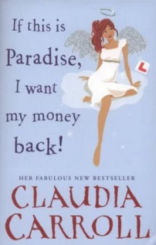 Image of If This Is Paradise I Want My Money Back by Claudia Carroll Paperback