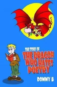 Image of The story of the dragon who hates poetry by B. Dommy