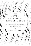 Image of myth of artificial intelligence why computers cant think the way we do