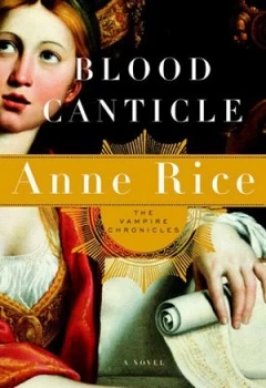Image of Blood Canticle by Anne Rice Hardback