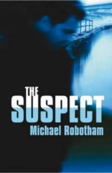 Image of The Suspect by Michael Robotham Hardback