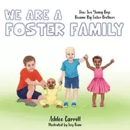 Image of We Are A Foster Family : How two young boys became foster brothers
