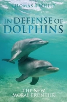 Image of In defense of dolphins by Thomas I White