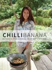 Image of Chilli Banana : Authentic Thai Cooking from May's Kitchen