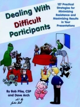 Image of Dealing with Difficult Participants by Bob Pike Book