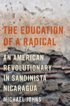 Image of The Education of a Radical by Michael Johns Book