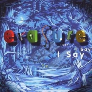 image of I Say I Say I Say by Erasure CD Album