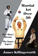 Image of martial art over 50 one mans dream the inner aspect