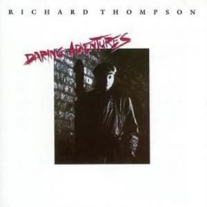 image of Daring Adventures by Richard Thompson CD Album