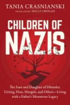 Image of children of nazis the sons and daughters of himmler goring hoss mengele an