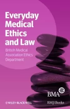 Image of Everyday medical ethics and law by BMA Medical Ethics Department