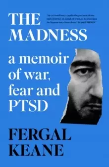 Image of The Madness : A Memoir of War, Fear and Ptsd
