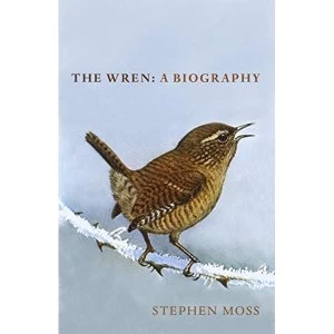Image of The Wren A Biography Hardback 2018