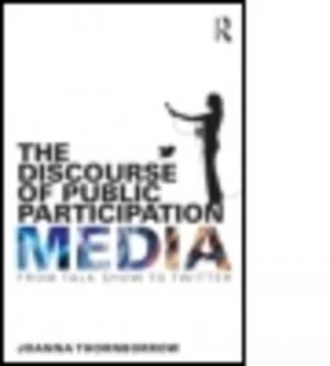 Image of The Discourse of Public Participation Media by Joanna Thornborrow Paperback