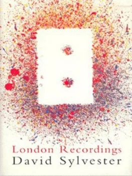 Image of London Recordings by David Sylvester Hardback
