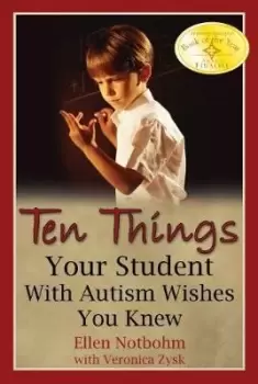 Image of Ten Things Your Student with Autism Wishes You Knew by Ellen Notbohm