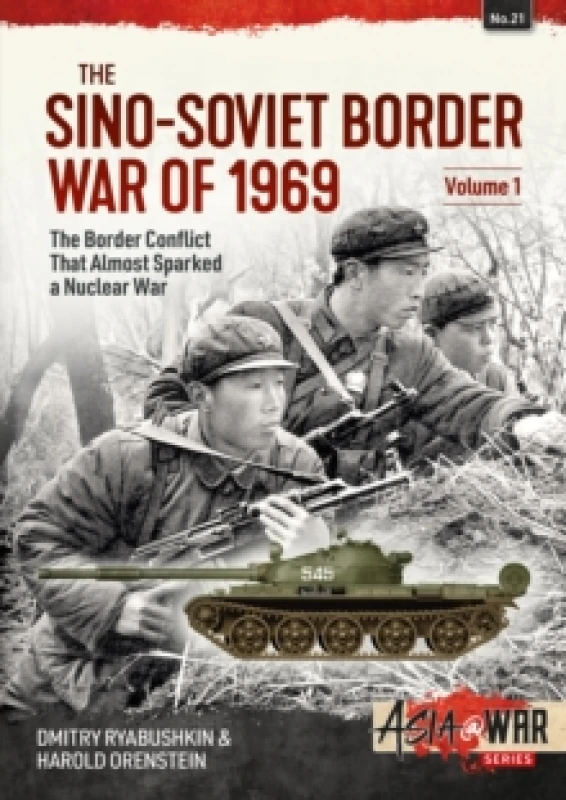Image of The Sino-Soviet Border War of 1969 Volume 1 : The Border Conflict That Almost Sparked a Nuclear War Paperback / softback