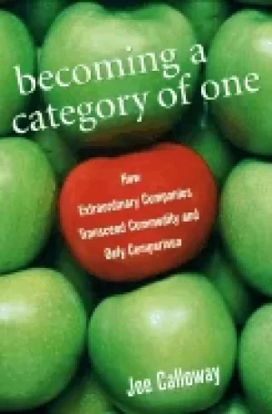 Image of becoming a category of one how extraordinary companies transcend commodity