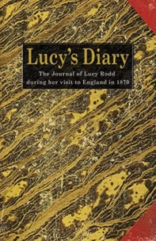 Image of Lucys Diary by Lucy Rodd and Edward L Johns and Glenn R Brown and Martha Johns Satter Paperback