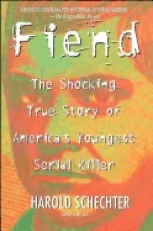 Image of fiend the shocking true story of americas youngest serial killer