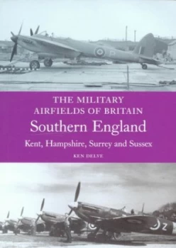 Image of The Military Airfields of Britain by Ken Delve Paperback