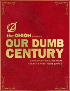 Image of Our Dumb Century by Onion Editors