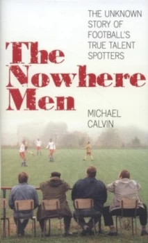 Image of The Nowhere Men by Michael Calvin Hardback