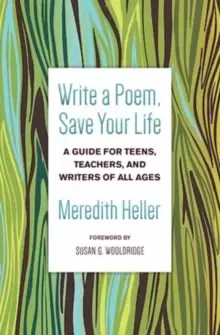 Image of Write a Poem, Save Your Life : A Guide for Teens, Teachers, and Writers of All Ages
